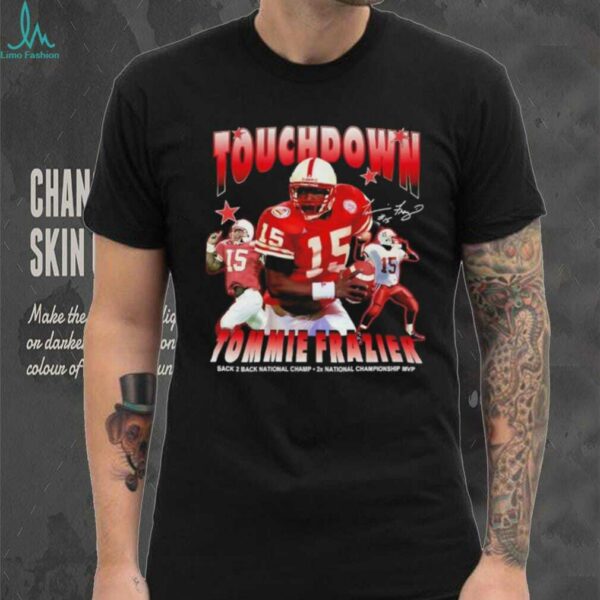 Nebraska Cornhuskers Tommie Frazier Touchdown Back 2 Back National Champions signature shirt