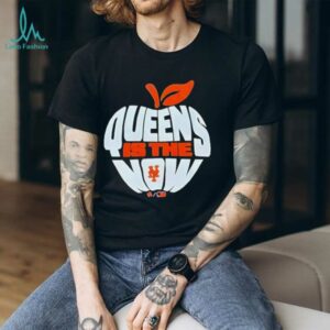 New York Mets Queens Is The Now Apple Shirt