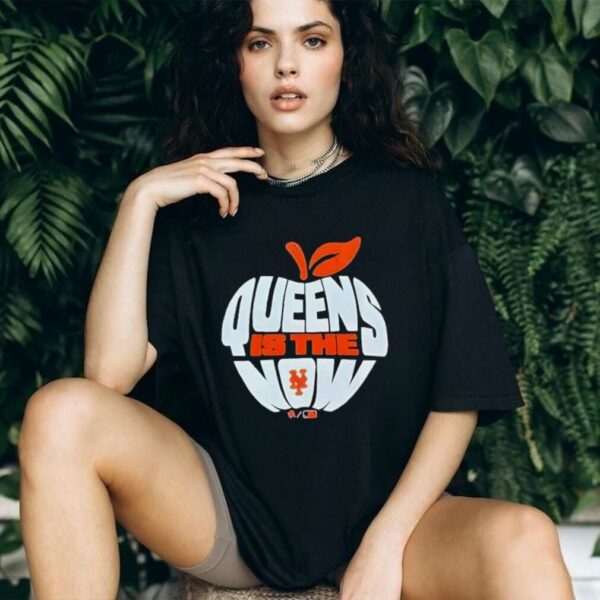New York Mets Queens Is The Now Apple Shirt