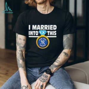 New York Yankees Baseball I Married Into This My Yankees shirt