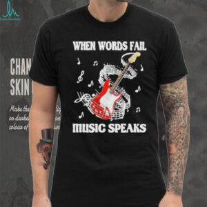 Nice Guitar When Words Fail Music Speaks 2025 Shirt