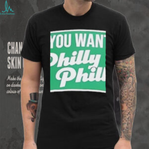 Nick Foles You Want Philly Philly shirt