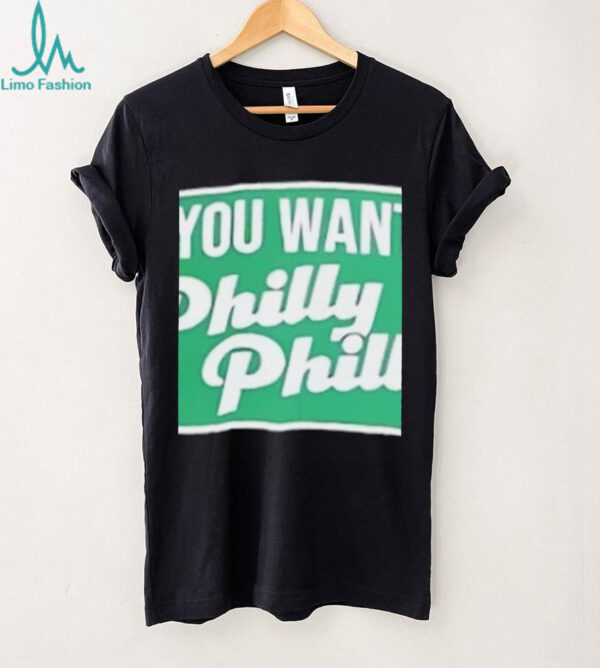 Nick Foles You Want Philly Philly shirt