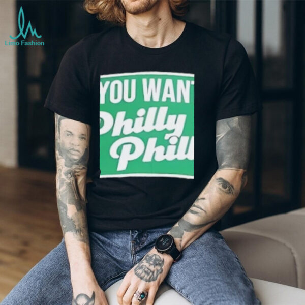 Nick Foles You Want Philly Philly shirt