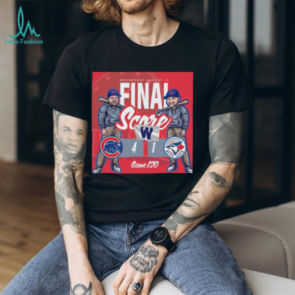 Official Chicago Cubs Vs Toronto Blue Jays Final Score 4 1 Wednesday, 2025 Game 120 Poster shirt