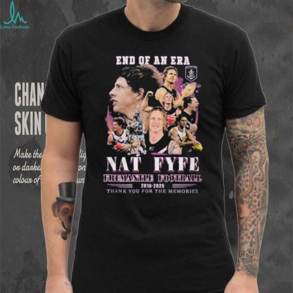 Official End Of An Era Nat Fyfe Fremantle Football 2010 2025 Thank You For The Memories Shirt