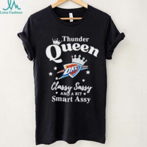 Oklahoma City Thunder Queen classy sassy and a bit smart assy shirt