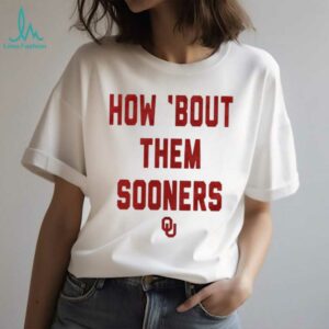 Oklahoma Sooners How Bout Them Sooners T Shirt