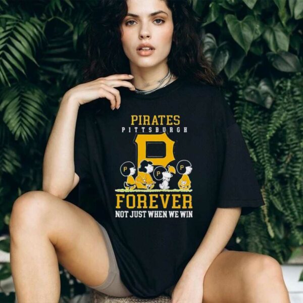 Peanuts Charlie Brown Snoopy Pittsburgh Pirates baseball forever not just when we win shirt