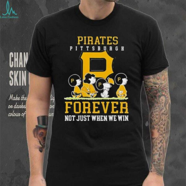 Peanuts Charlie Brown Snoopy Pittsburgh Pirates baseball forever not just when we win shirt