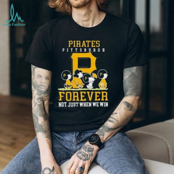 Peanuts Charlie Brown Snoopy Pittsburgh Pirates baseball forever not just when we win shirt
