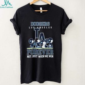 Peanuts Los Angeles Dodgers forever not just when we win shirt