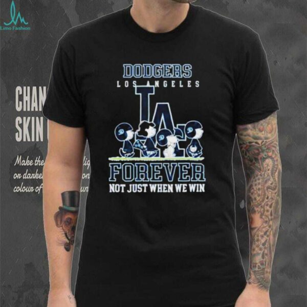 Peanuts Los Angeles Dodgers forever not just when we win shirt