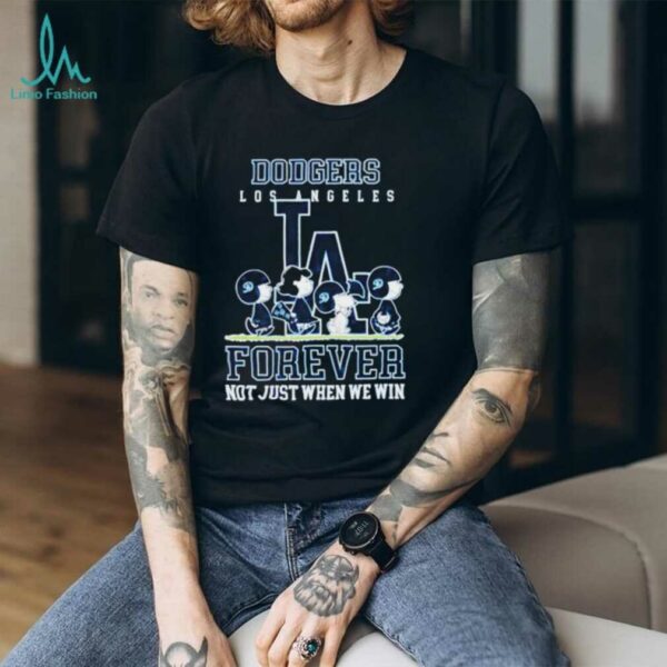 Peanuts Los Angeles Dodgers forever not just when we win shirt