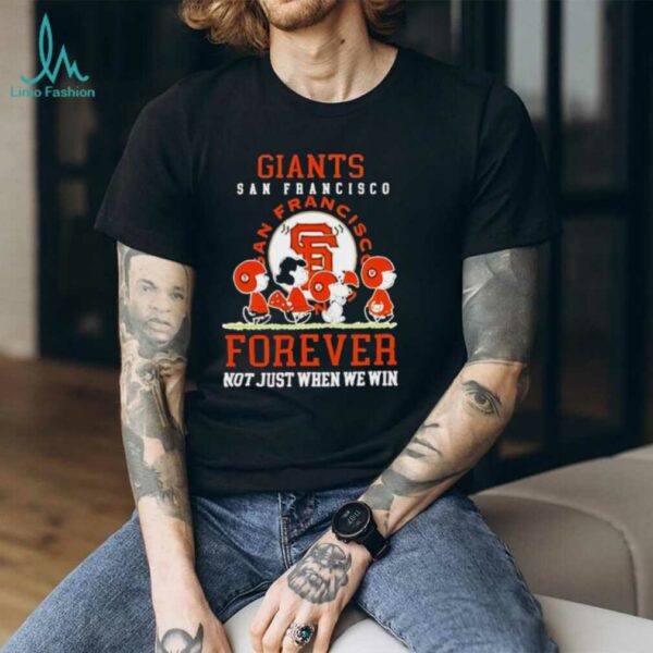 Peanuts San Francisco Giants forever not just when we win shirt