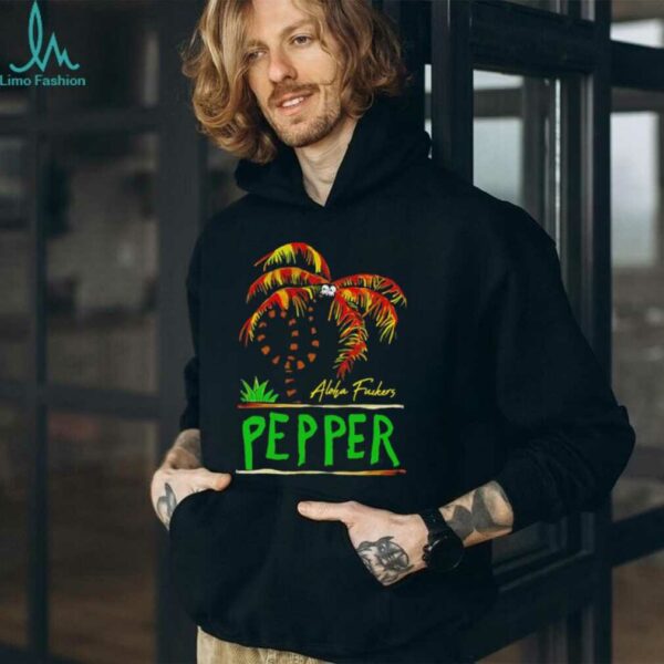 Pepper twisted palm aloha fuckers shirt