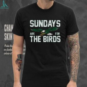 Philadelphiax Sundays are for the Birds shirt