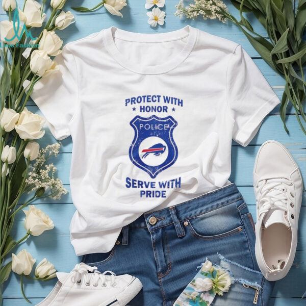 Protect with honor serve with Pride Buffalo Bills shirt