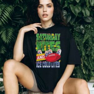 Saturday Nites and Ice Cold Lites Shirt