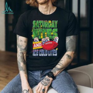 Saturday Nites and Ice Cold Lites Shirt