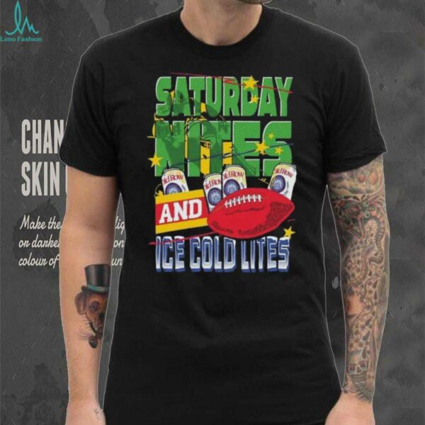 Saturday Nites and Ice Cold Lites Shirt