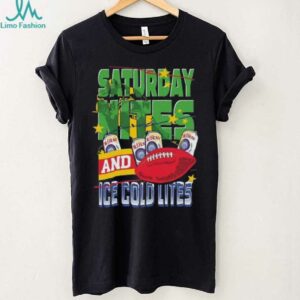 Saturday Nites and Ice Cold Lites Shirt