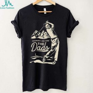 Saturdays Are Fore the Dads Swing Shirt
