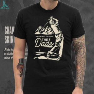Saturdays Are Fore the Dads Swing Shirt