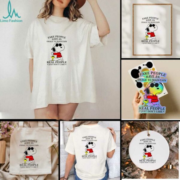 Snoopy x Woodstock fake people have an image to maintain real people just don’t care shirt