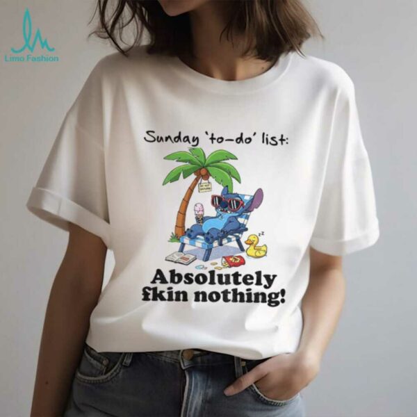 Stitch sunday to do list absolutely fkin nothing summer shirt