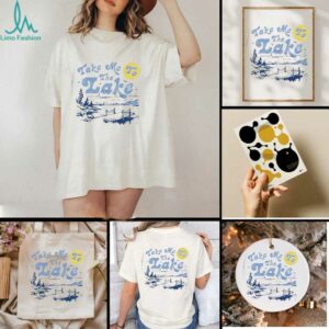 Take me to the lake shirt