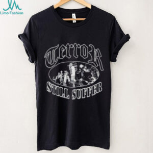 Terror still suffer shirt