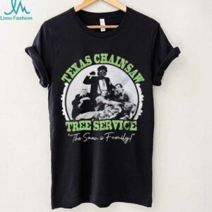 Texas chainsaw tree service the saw is family shirt