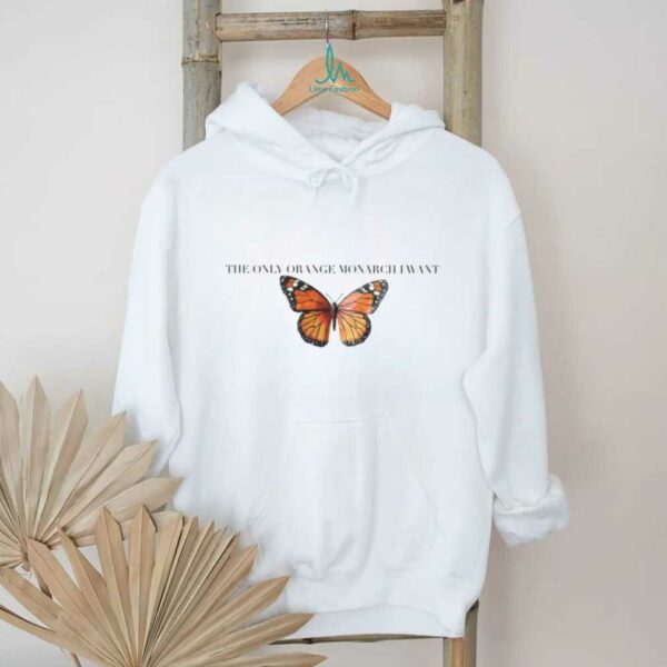 The Only Orange Monarch I Want Comfort Colors Shirt,