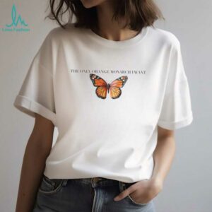 The Only Orange Monarch I Want Comfort Colors Shirt,