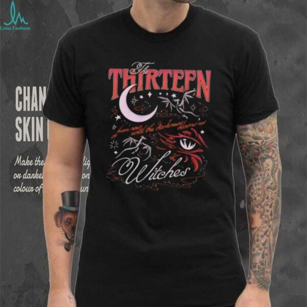 The Thirteen Witches From Now Until The Darkness Claims Us Witches shirt
