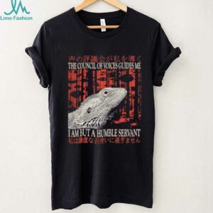 The council of voice guides me I am but a humble servant shirt