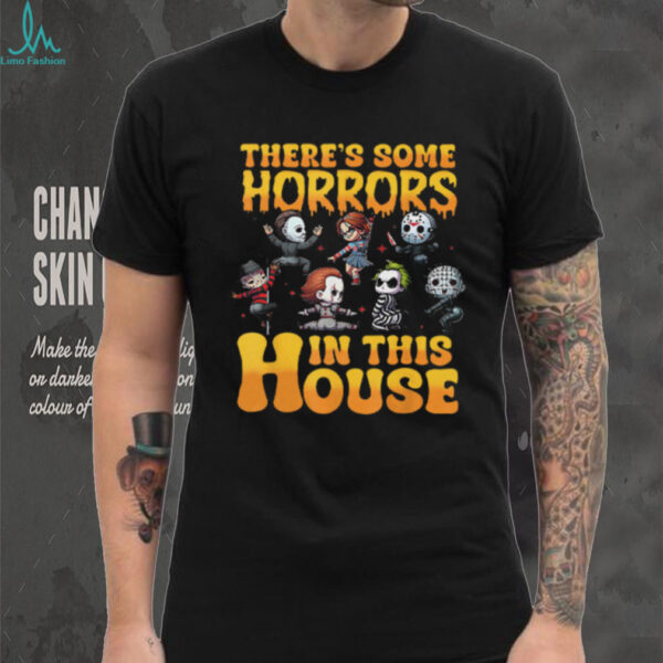 There’s Some Horrors In This House T Shirt
