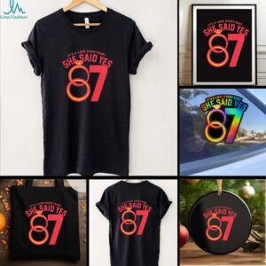 Travis Kelce 87 it’s a love story baby she said yes shirt