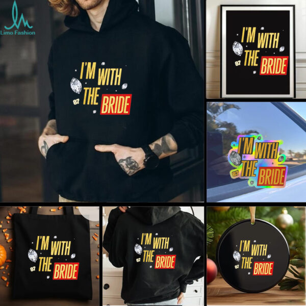 Travis Kelce I’m with the bride shirt