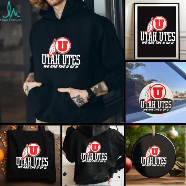 Utah Utes we are The U of U shirt