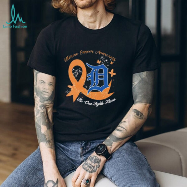Uterine Cancer Awareness No One Fights Alone Detroit Tigers shirt