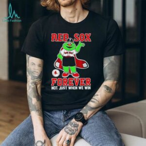 Wally the Green monster Boston Red Sox forever not just when we win shirt