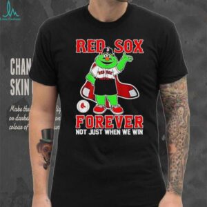 Wally the Green monster Boston Red Sox forever not just when we win shirt
