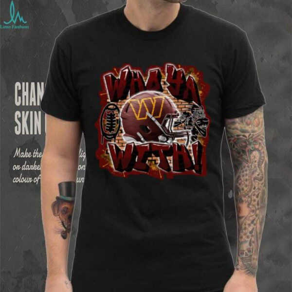 Who Ya With Washington Commanders NFL Shirt