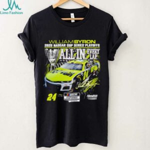 William Byron Checkered Flag Sports 2025 NASCAR Cup Series Playoffs All In Every Lap Signature shirt