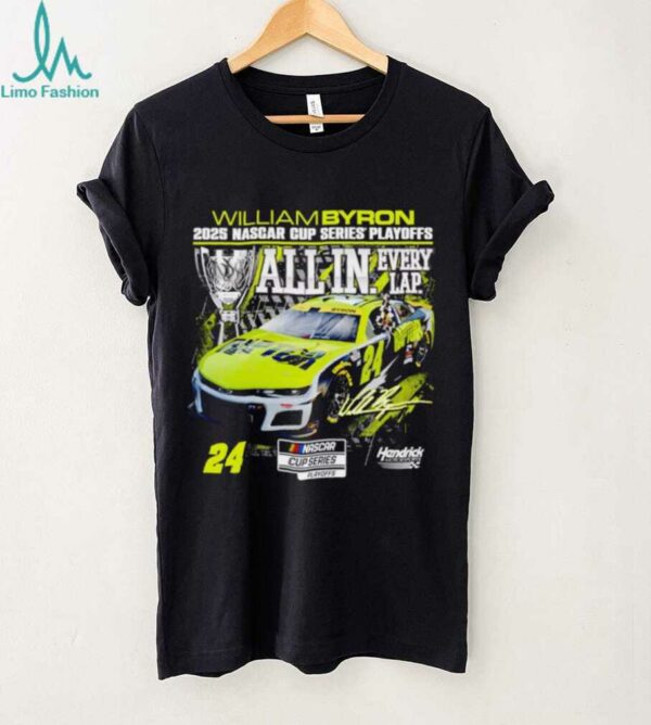 William Byron Checkered Flag Sports 2025 NASCAR Cup Series Playoffs All In Every Lap Signature shirt