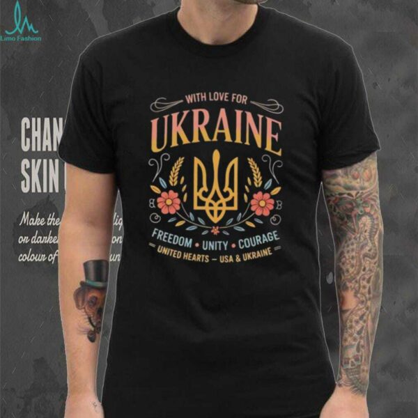 With love for Ukraine freedom unity courage United hearts USA Ukraine shirt