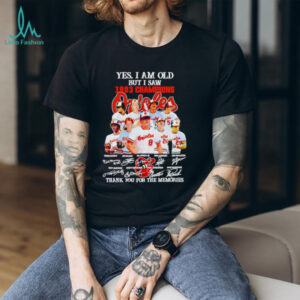 Yes I Am Old But I Saw 1983 Champions Baltimore Orioles Thank You For The Memories Shirt