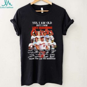 Yes I am old but I saw 1983 Champions Baltimore Orioles thank you signatures shirt